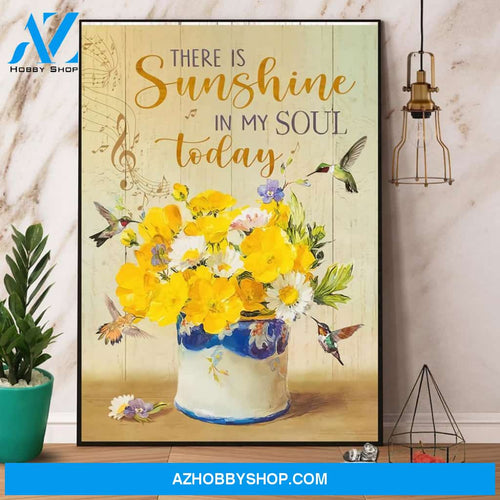 Hummingbird There Is Sunshine In My Soul Today Canvas And Poster, Wall Decor Visual Art