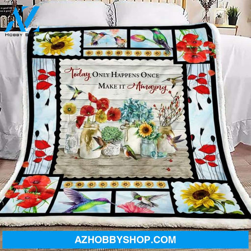 Hummingbird Today Only Happens Once Make It Amazing Blanket Gift For Hummingbird Lovers Birthday Gift Home Decor Bedding Couch Sofa Soft and Comfy Cozy