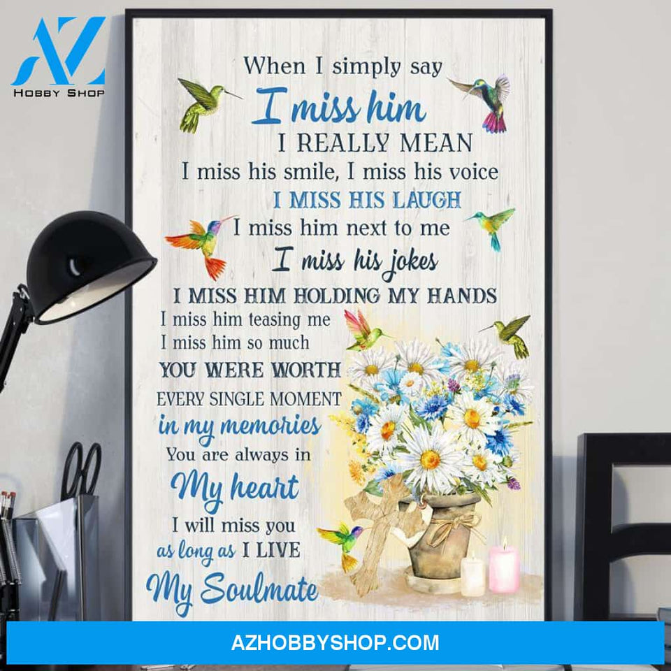 Hummingbird When I Simply Say I Miss Him Memorial Poster Canvas Wall Decor Visual Art