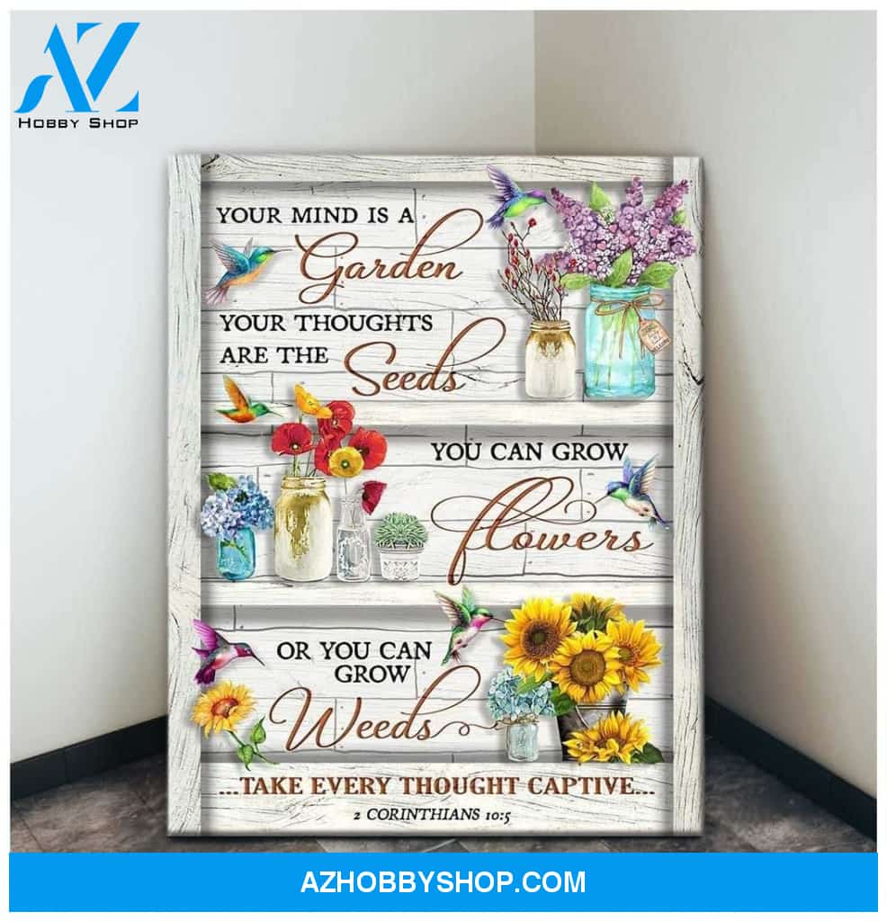 Hummingbird Your Mind Is A Garden Canvas Wall Art