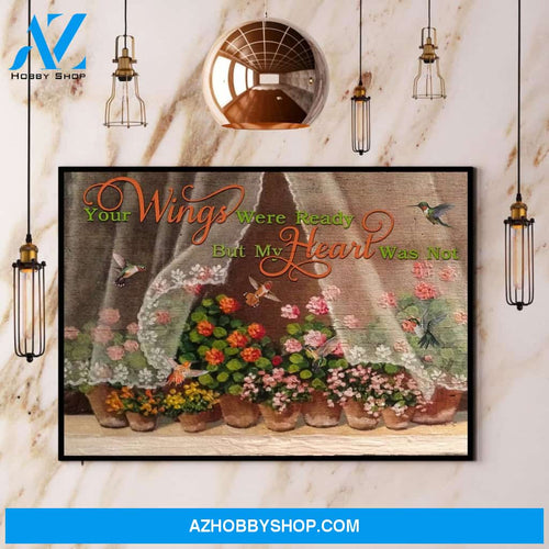 Hummingbird Your Wings Were Ready But My Heart Was Not Canvas And Poster, Wall Decor Visual Art