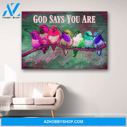 Hummingbirds God Says You Are - For Bird Lover Canvas Print Wall Art - Matte Canvas
