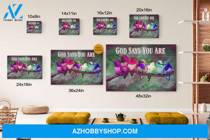 Hummingbirds God Says You Are - For Bird Lover Canvas Print Wall Art - Matte Canvas