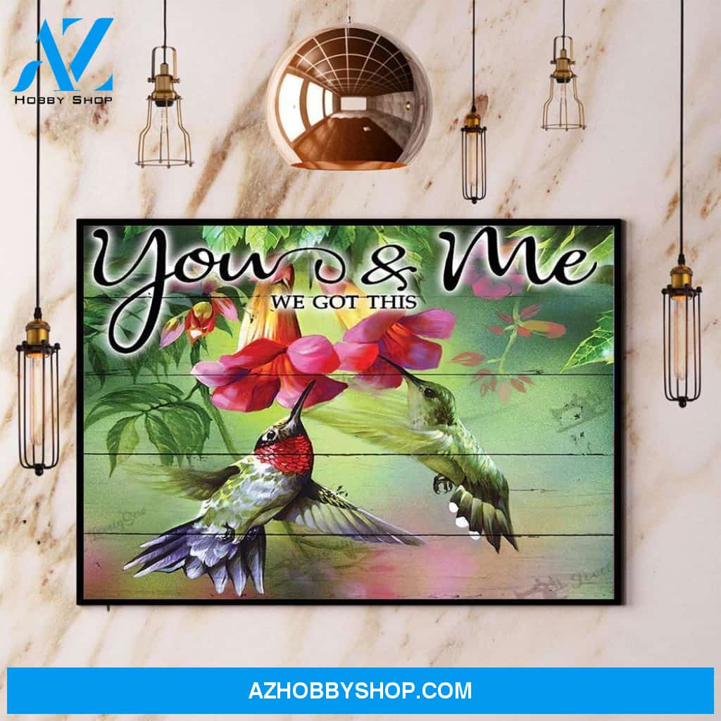 Hummingbirds You & Me We Got This Canvas And Poster, Wall Decor Visual Art