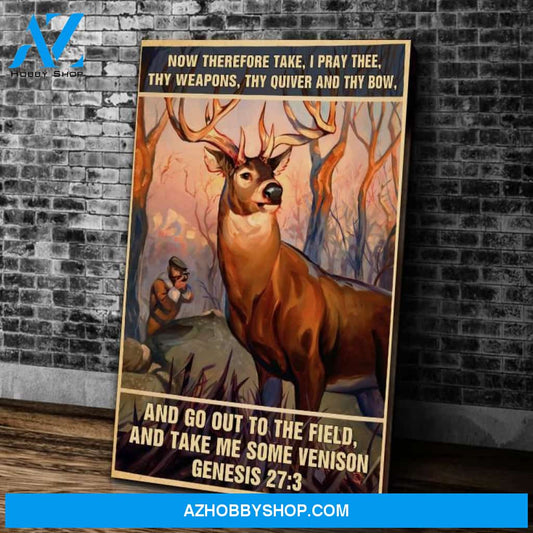 Hunting Canvas Now Therefore Take, I Pray Thee, Thy Weapons, Thy Quiver And Thy Bow Matte Canvas