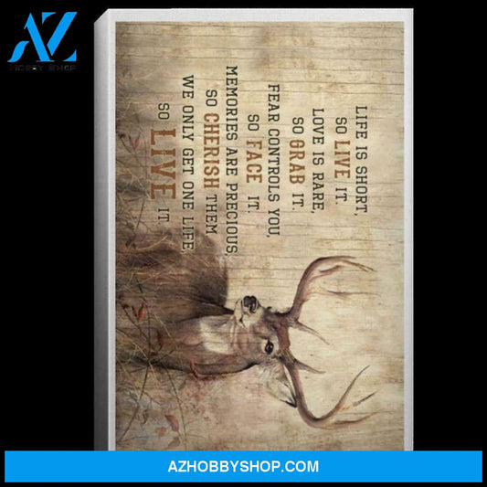 Hunting Deer Live Is Short So Live It Canpo Poster Canvas