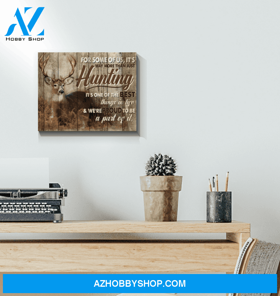 Hunting It'S One Of The Best Thing In Life Special Custom Design Canvas
