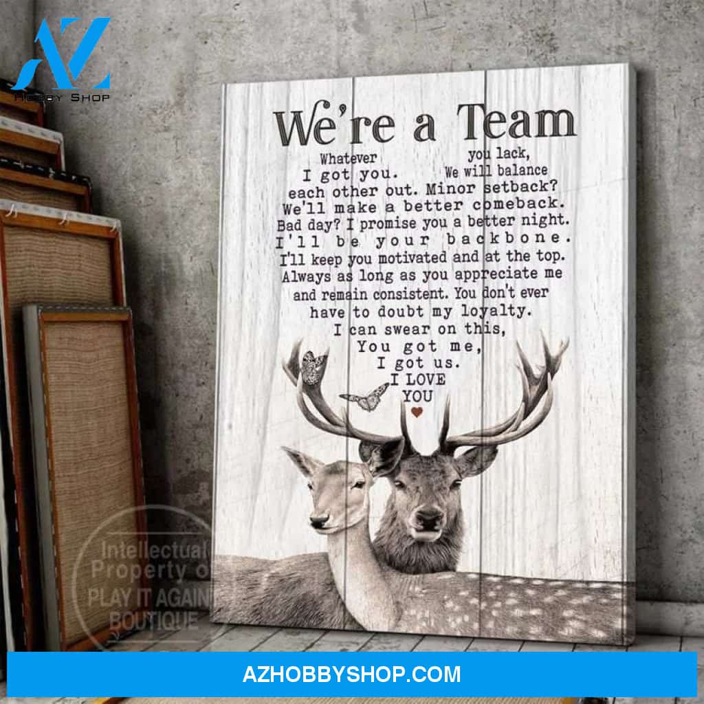 Hunting Wall Art, Deer We'Re A Team Canvas, Anniversary Gifts, Newlywed Gift, Hunting Decor - You Got Me I Got Us - I Love You