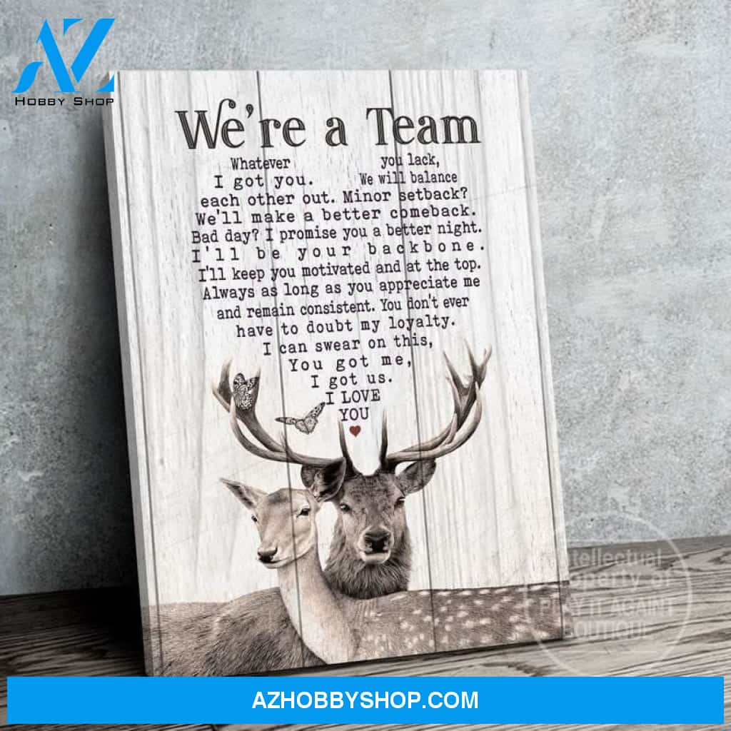 Hunting Wall Art, Deer We'Re A Team Canvas, Anniversary Gifts, Newlywed Gift, Hunting Decor - You Got Me I Got Us - I Love You