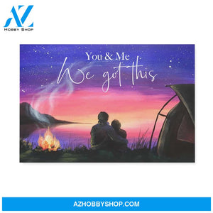 Husband and wife - You and me we got this - Camping view - Personalized Canvas
