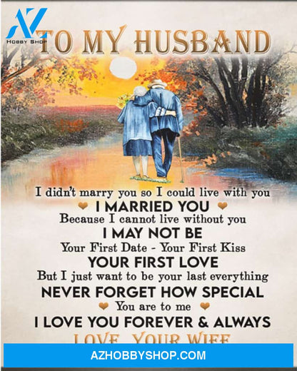 Husband Canvas To My Husband I Didn't Marry You So I Could Live With You Wife Old Couple Vintage Canvas Wall Art Full Size
