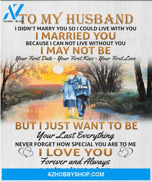 Husband Canvas To My Husband I Didn't Marry You So Wife Old Couple Canvas Wall Art Full Size