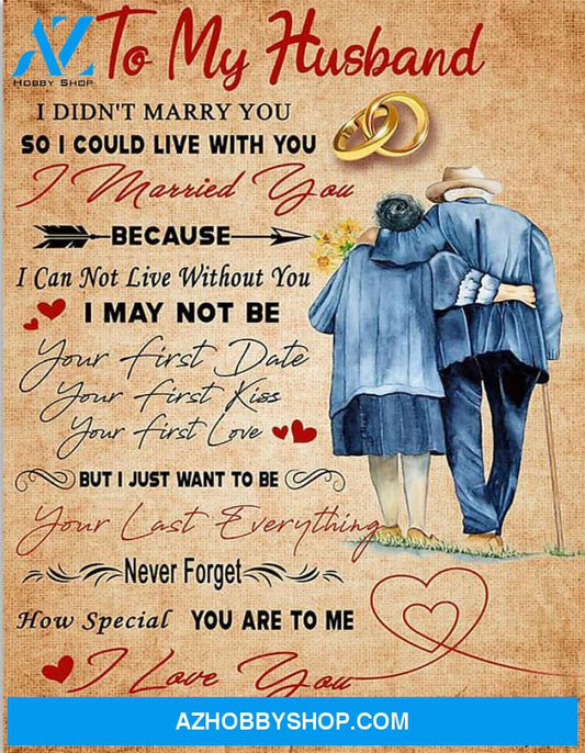 Husband Canvas To My Husband I Didn't Marry You Wife Old Man Canvas Wall Art Full Size