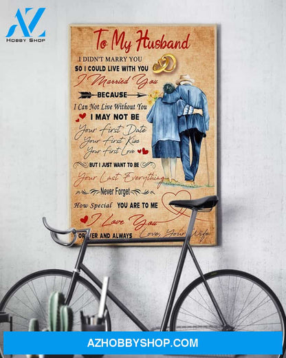 Husband Canvas To My Husband I Didn't Marry You Wife Old Man Canvas Wall Art Full Size