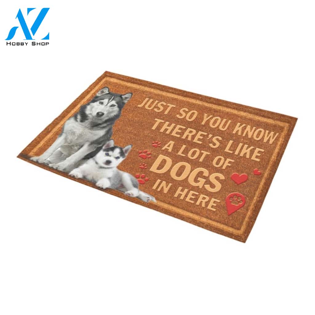 Huskie There's Like A Lot Of Dogs In Here Doormat Indoor And Outdoor Mat Entrance Rug Sweet Home Decor Housewarming Gift Gift For Friend Family Stem Feminist