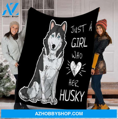 Husky Blanket, Just A Girl Who Love Her Husky Dog Lovers