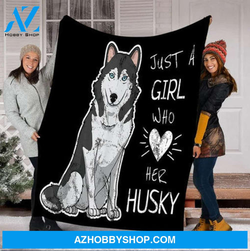 Husky Blanket, Just A Girl Who Love Her Husky Dog Lovers