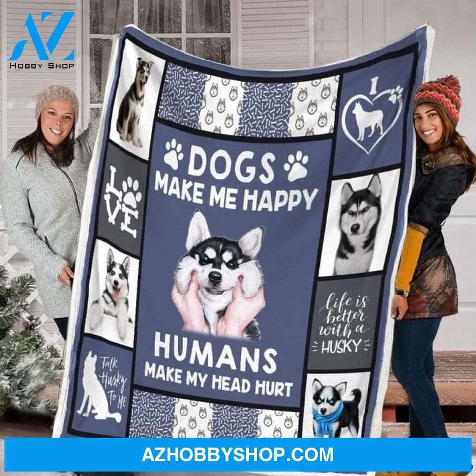 Husky Happy Humans Make My Head Hurt Fleece Blanket Gift For Husky Dog lovers Gift For Family & Friends Gift Home Decor Bedding Couch Sofa Soft And Comfy Cozy