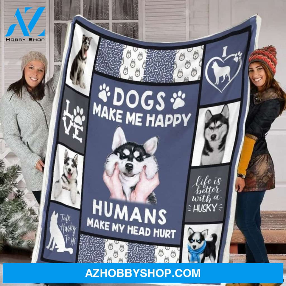 Husky Happy Humans Make My Head Hurt Fleece Blanket Gift For Husky Dog lovers Gift For Family & Friends Gift Home Decor Bedding Couch Sofa Soft And Comfy Cozy