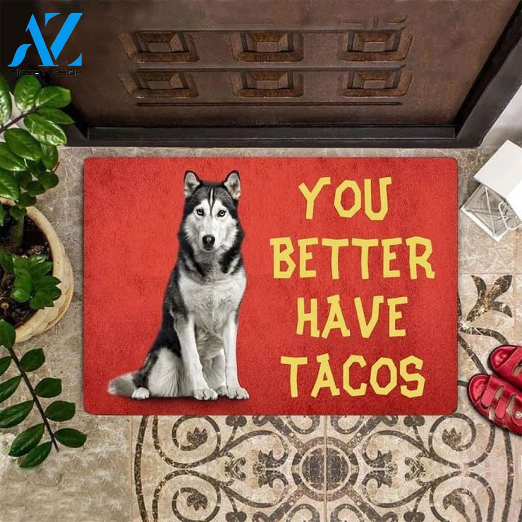 Husky You Better Have Tacos Doormat Funny Doormat Indoor Outdoor Doormat Warm House Gift Welcome Mat Birthday Gift For Dachshund Lovers