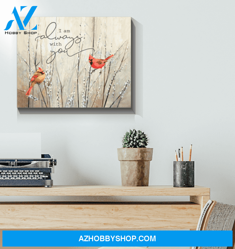 I Am Always Canvas And Poster, Wall Decor Visual Art