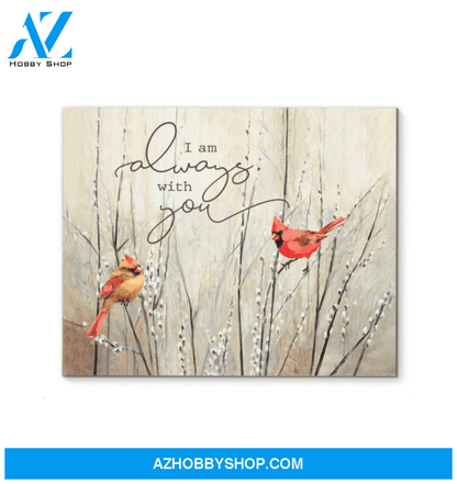 I Am Always Canvas And Poster, Wall Decor Visual Art