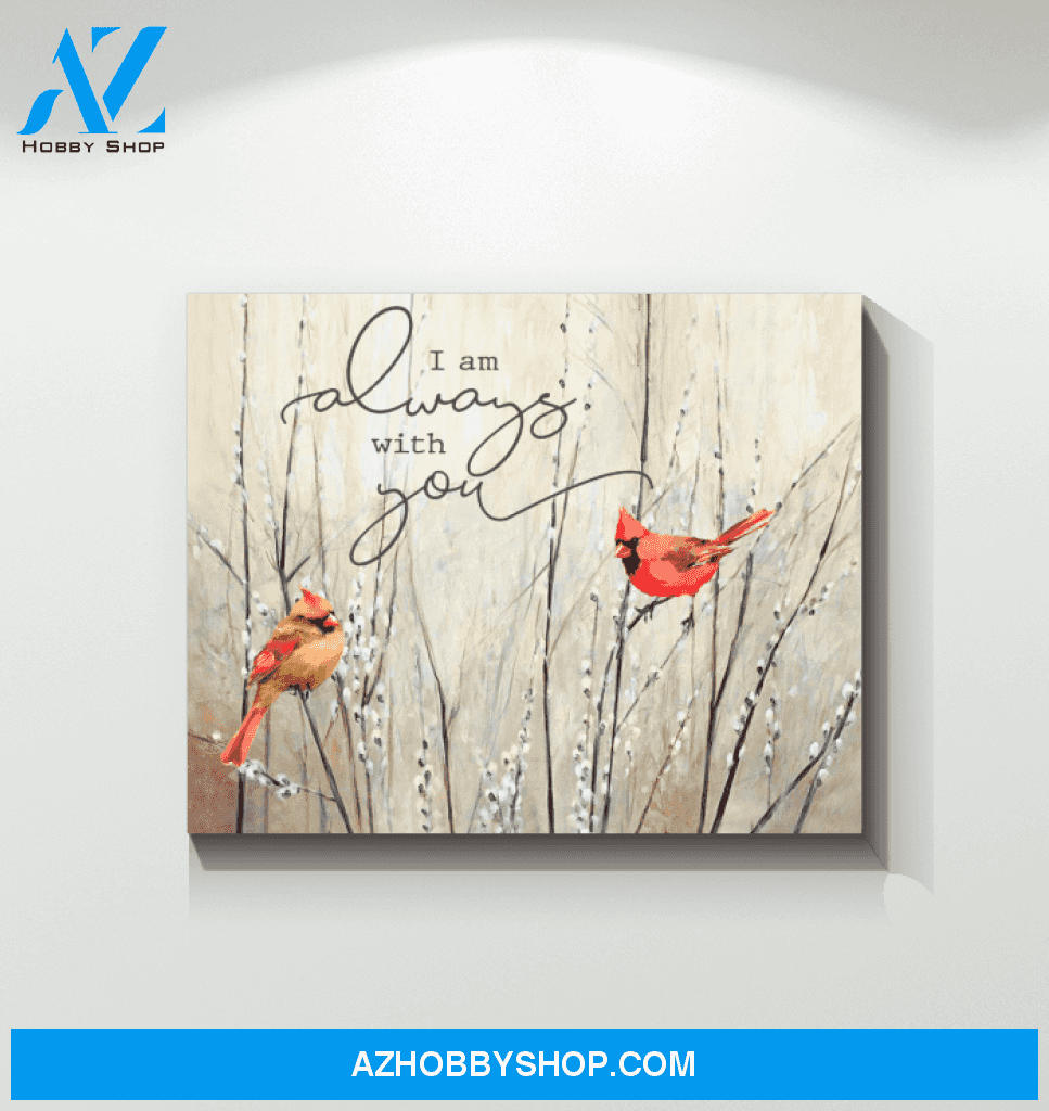 I Am Always Canvas And Poster, Wall Decor Visual Art