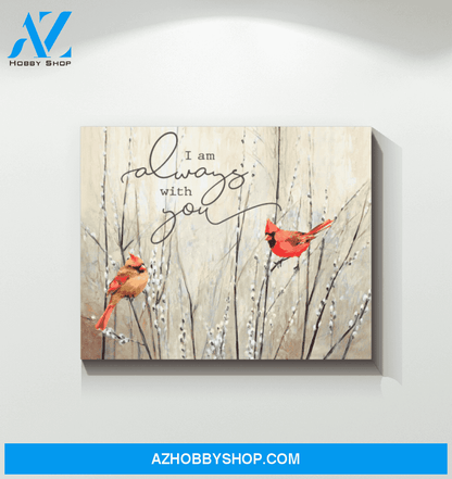 I Am Always Canvas And Poster, Wall Decor Visual Art