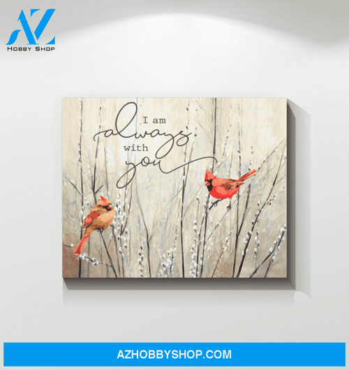 I Am Always Canvas And Poster, Wall Decor Visual Art