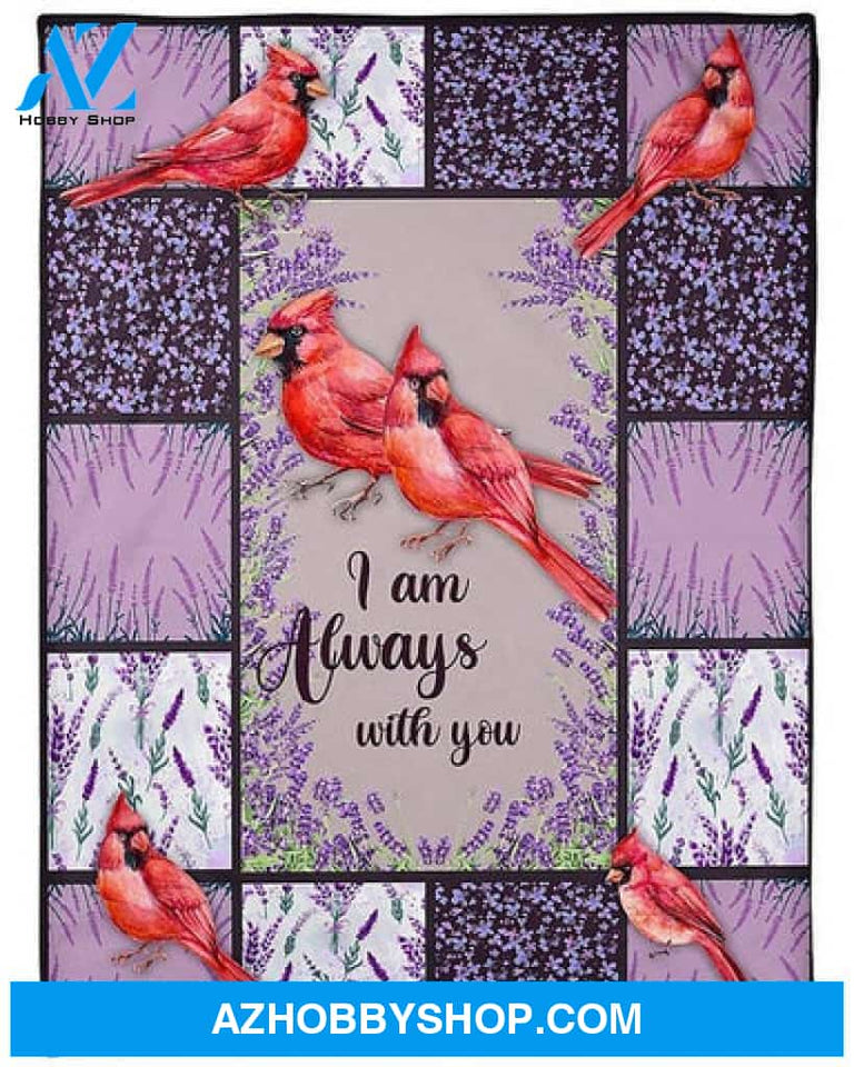 I am Always With You Cardinal And Lavender Fleece Blanket Gift For Lover Cardinal Lovers Family 