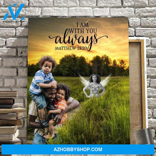 I Am Always With You - Field of Hope - Add Your Angel to the Background Personalized Photo Memorial Canvas, Canvas Wall Art Gift for Remembrance