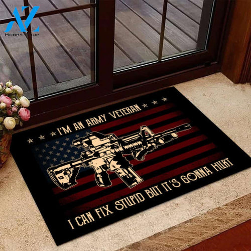 I Am An Army Veteran I Can Fix Stupid But It's Gonna Hurt Doormat