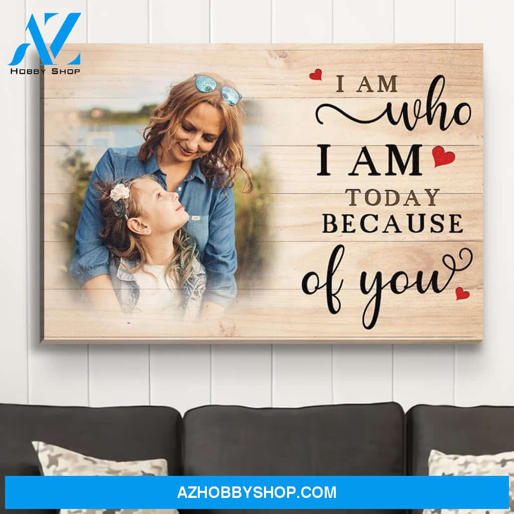 I Am Because Of You - Personalized Custom Photo Canvas