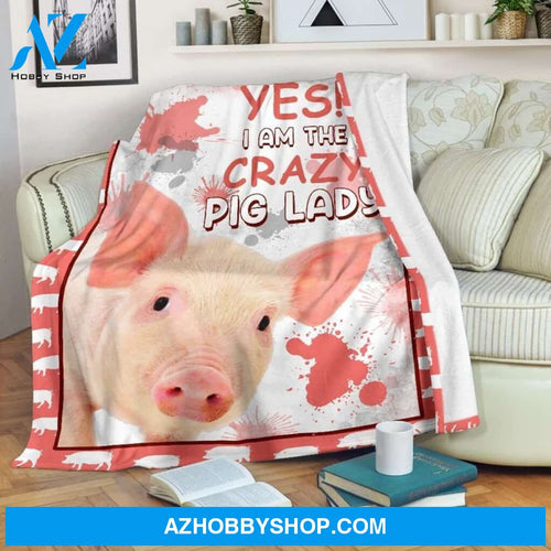 I Am The Crazy Pig Lady Fleece Blanket Gift for Pig Lovers Birthday Gift Home Decor Bedding Couch Sofa Soft and Comfy Cozy