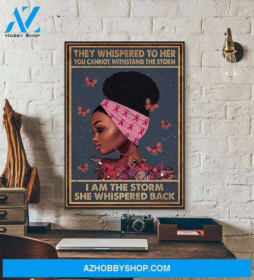 They Whispered to Her You Cannot Withstand the Storm I am The Storm She Whispered back poster, African American Canvas And Poster, Canvas Painting, Wall Decor Visual Art