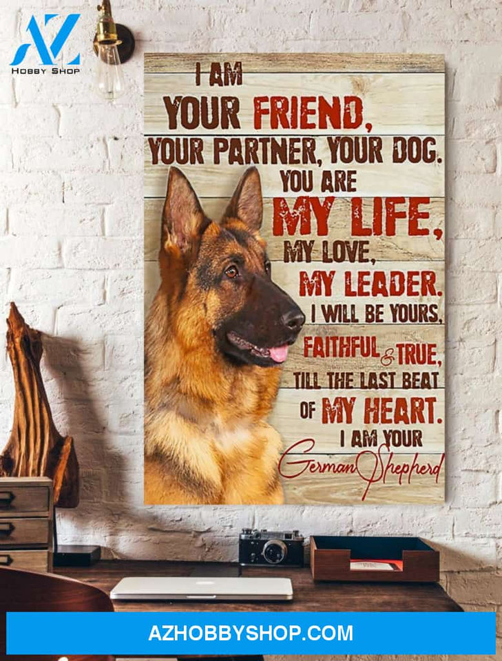 I Am Your Friend Your Partner German Shepherd Canvas And Poster, Wall Decor Visual Art