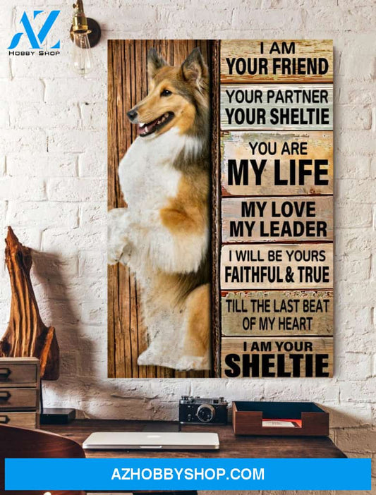 I Am Your Friend Your Partner Your Sheltie Canvas And Poster, Wall Decor Visual Art