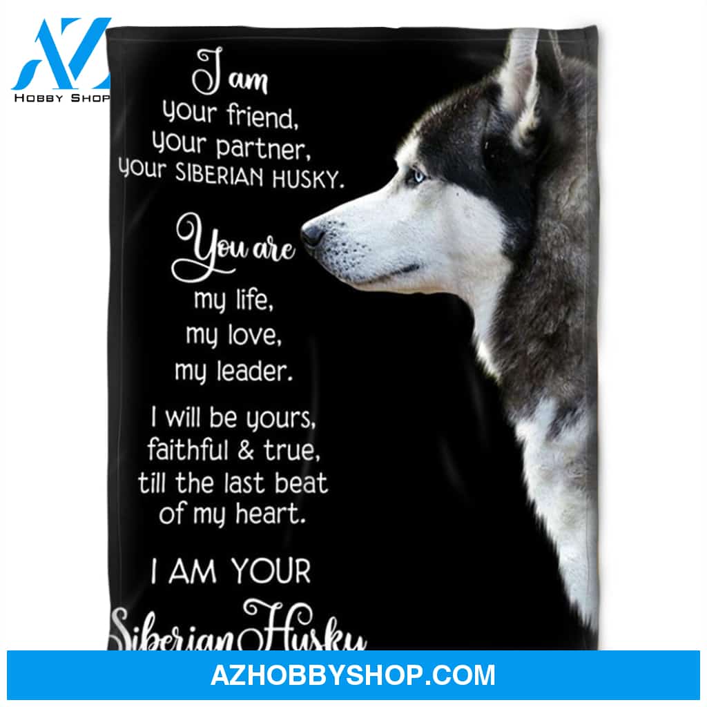 I Am Your Siberian Husky,Fleece Blanket, Gift For People Family Home Decor Bedding Couch Sofa Soft and Comfy Cozy