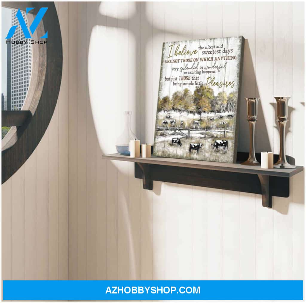 I believe the nicest and sweetest days Farm Cows Canvas Wall Art Decor