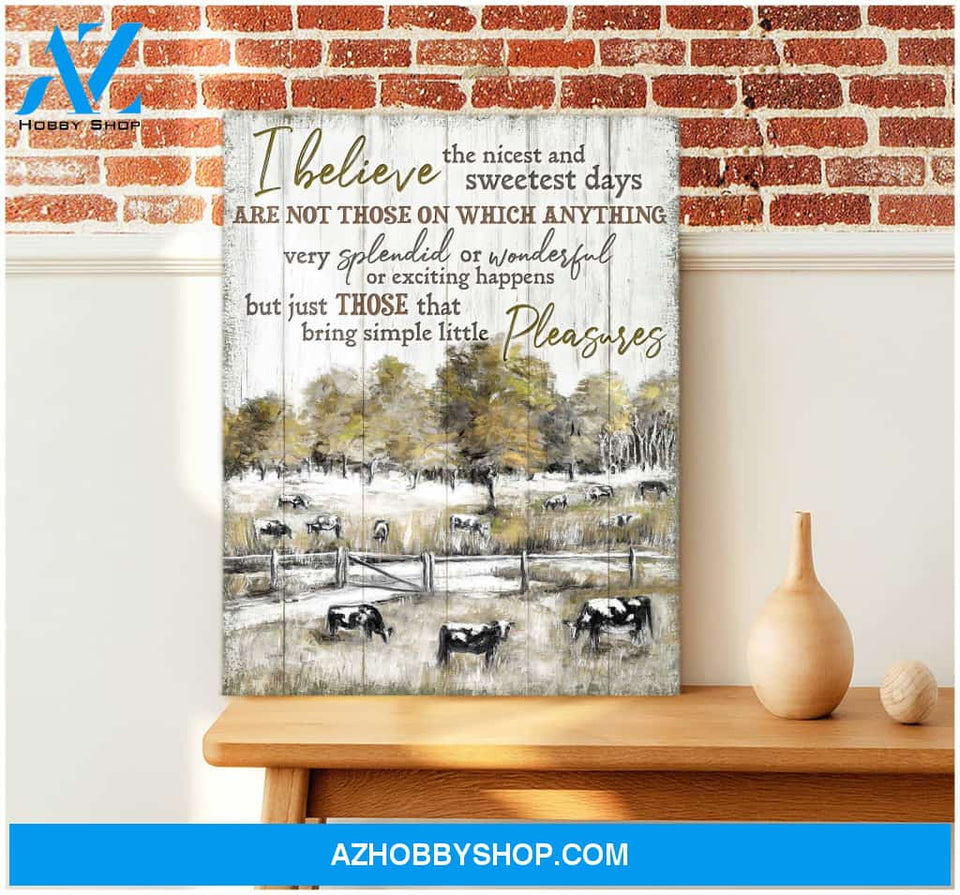 I believe the nicest and sweetest days Farm Cows Canvas Wall Art Decor