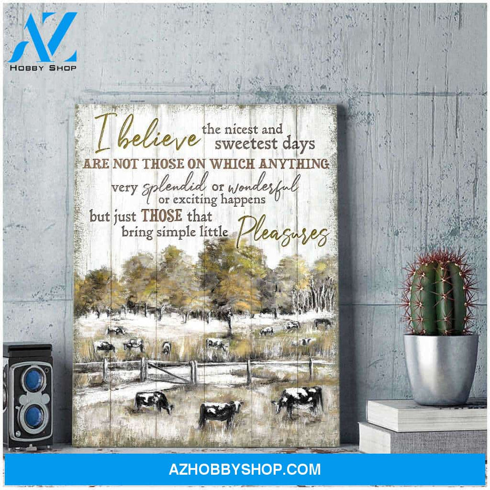 I believe the nicest and sweetest days Farm Cows Canvas Wall Art Decor