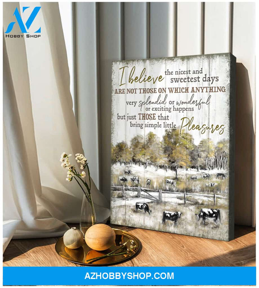 I believe the nicest and sweetest days Farm Cows Canvas Wall Art Decor