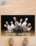 I Bowl Therefore I Am Not Here Doormat