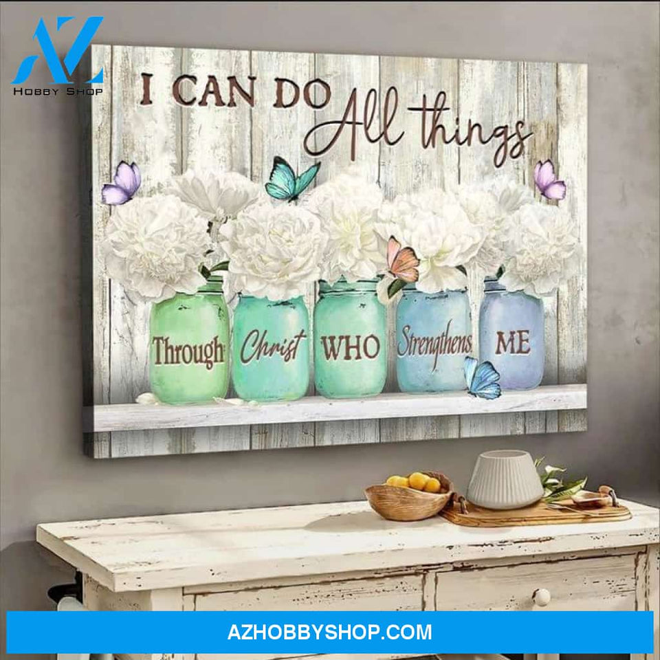 I Can Do All Things Through Christ Who Strenghens Me Flower & Butterflies Poster Poster Canvas