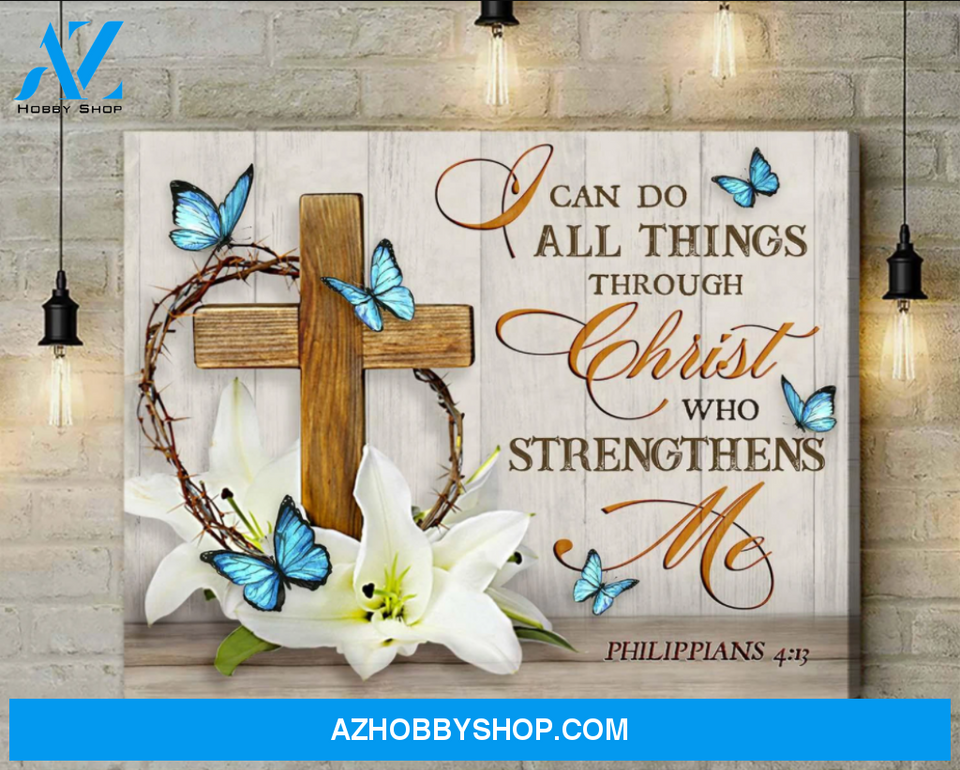 I can do all things through Christ who strengthens me Canvas And Poster, Wall Decor Visual Art