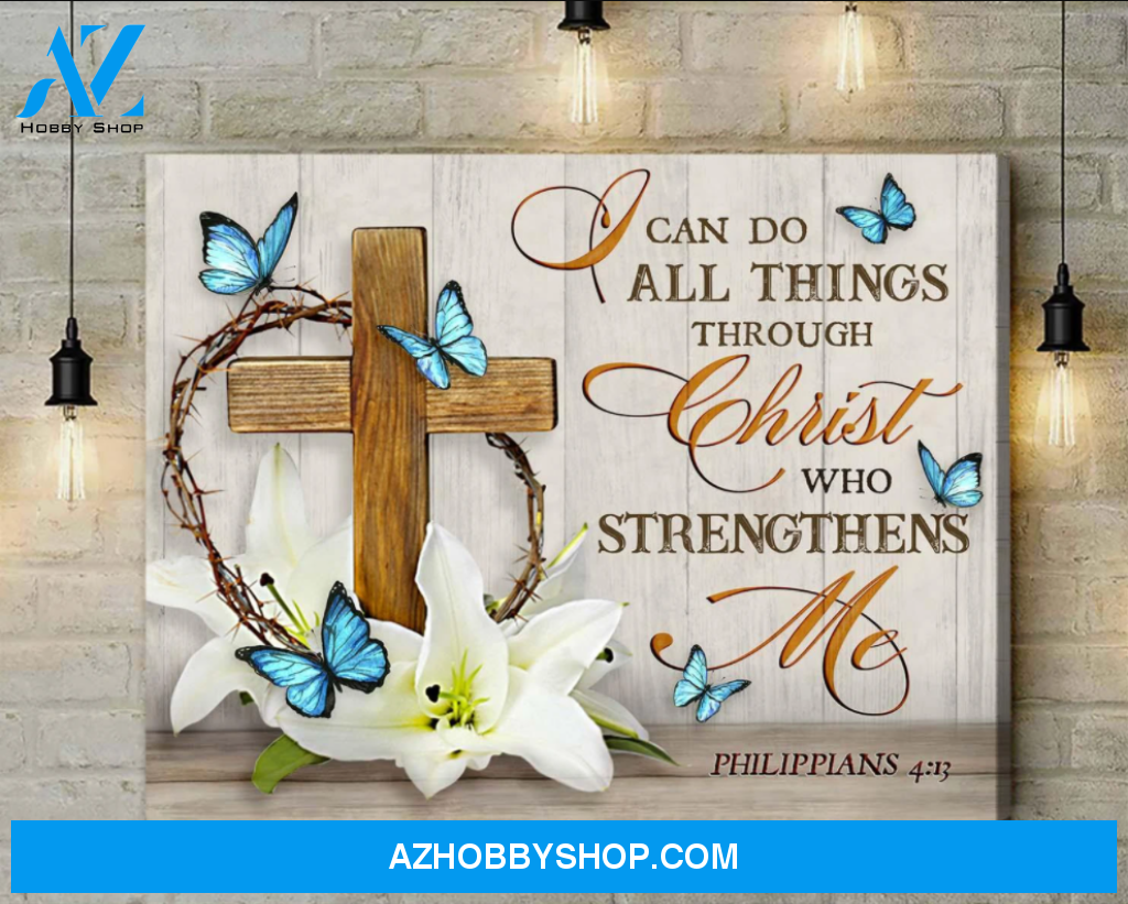 I can do all things through Christ who strengthens me Canvas And Poster, Wall Decor Visual Art