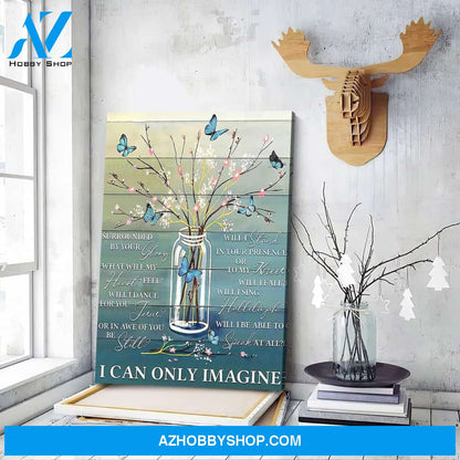 I Can Only Imagine Poster, Butterfly Custom Canvas Wall Art, Christian Wall Art, Rustic Farmhouse Wall Art, Memorial Wall Art