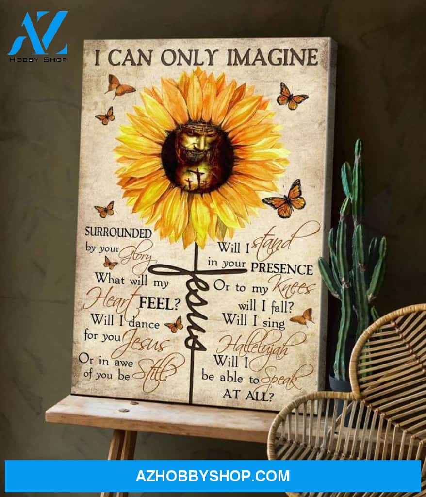 I Can Only Imagine Poster, Sunflower Canvas Wall Art, Jesus Canvas