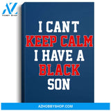 I Cant Keep Calm I Have A Black Son Gift Black Lives Matter Portrait Canvas