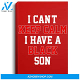 I Cant Keep Calm I Have A Black Son Gift Black Lives Matter Portrait Canvas